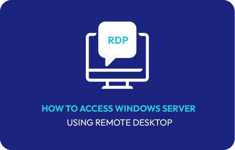 How to Access Your Windows Server Using Remote Desktop